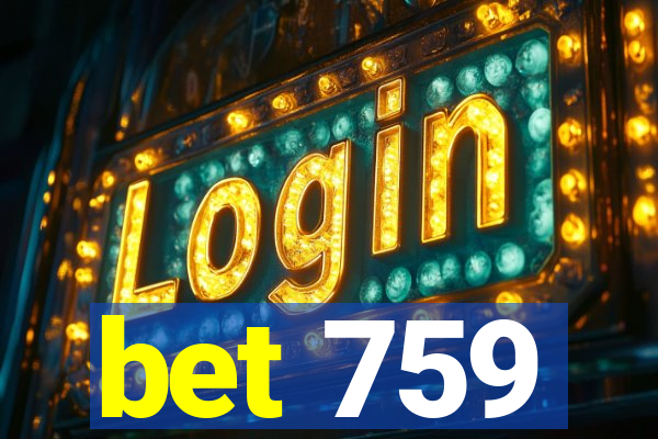 bet 759